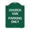 Signmission Designer Series Sign Church Van Parking Only, Green & White Aluminum Sign, 18" x 24", GW-1824-24256 A-DES-GW-1824-24256 - alternate 1